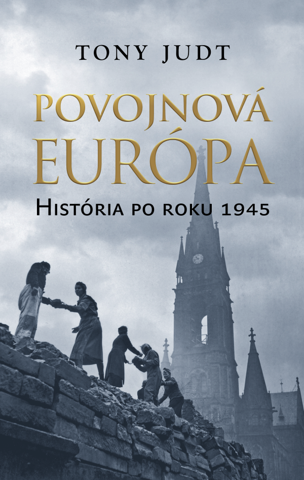 Tony Judt: POVOJNOVÁ EURÓPA