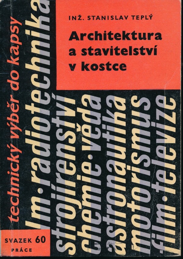 Stanislav Teplý: ARCHITEKTURA A STAVITELSTVÍ V KOSTCE