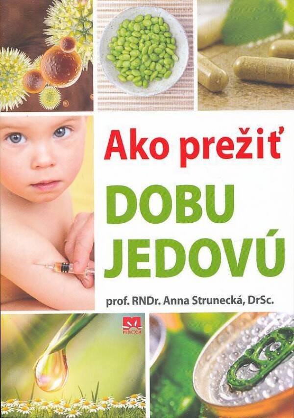 Anna Strunecká: AKO PREŽIŤ DOBU JEDOVÚ