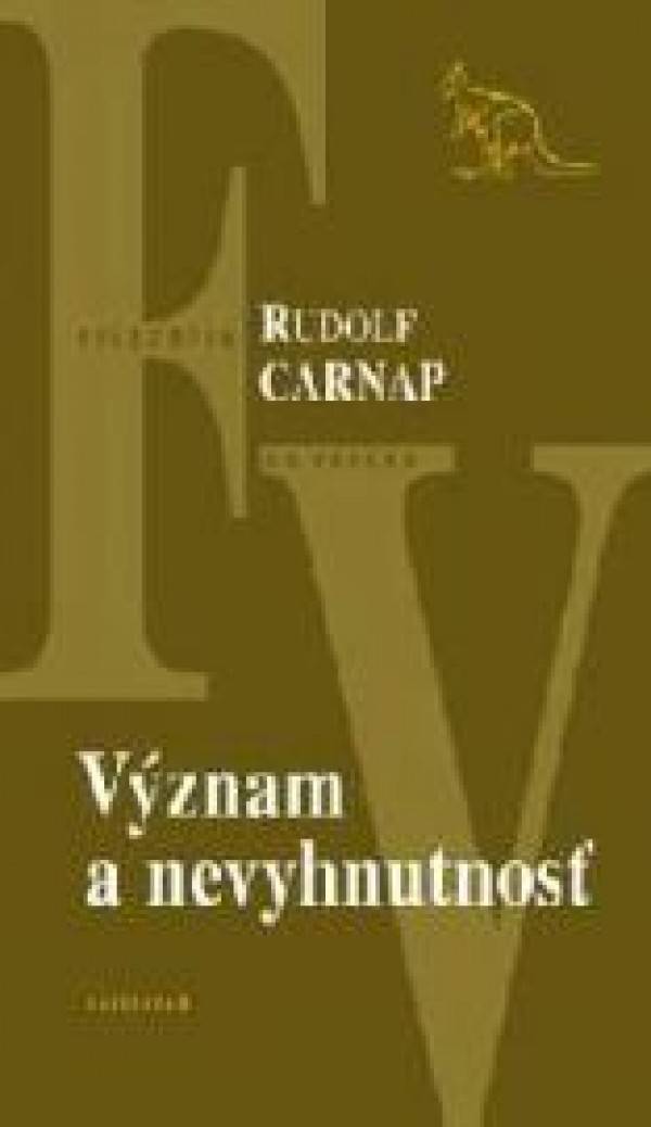 Rudolf Carnap: VÝZNAM A NEVYHNUTNOSŤ