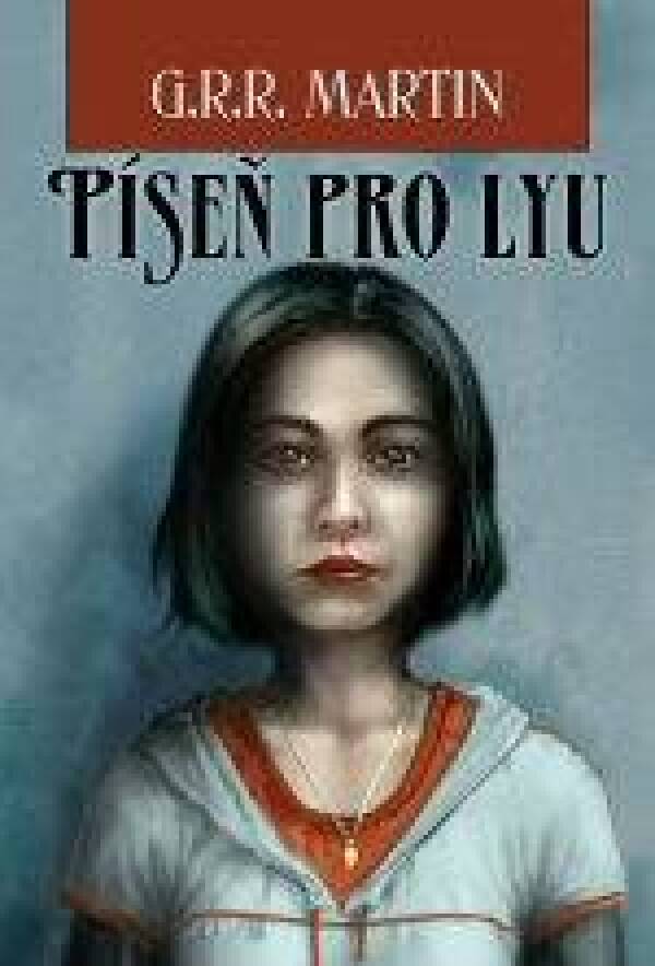 G.R.R. Martin: PÍSEŇ PRO LYU