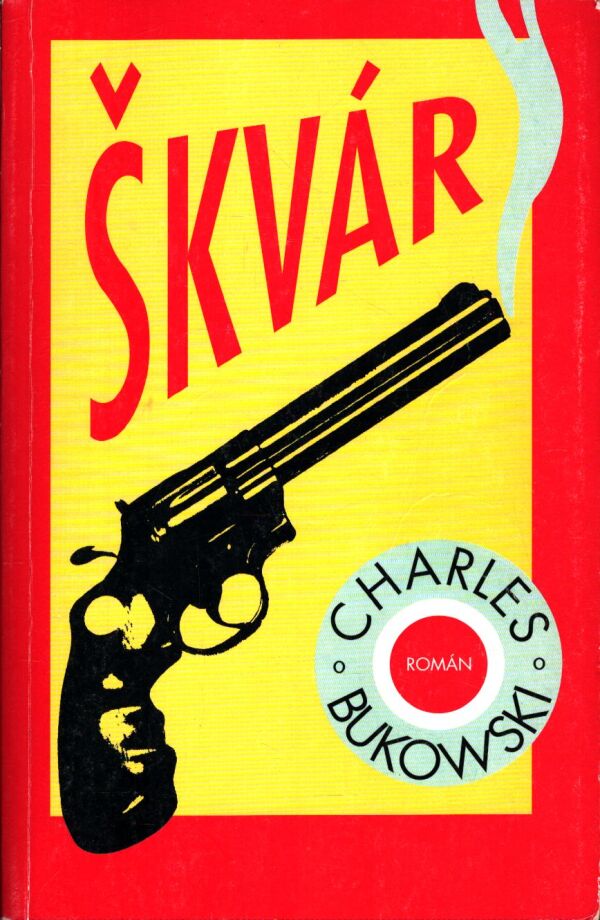 Charles Bukowski: ŠKVÁR
