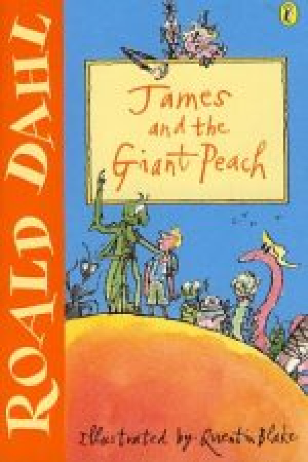 Roald Dahl: JAMES AND THE GIANT PEACH