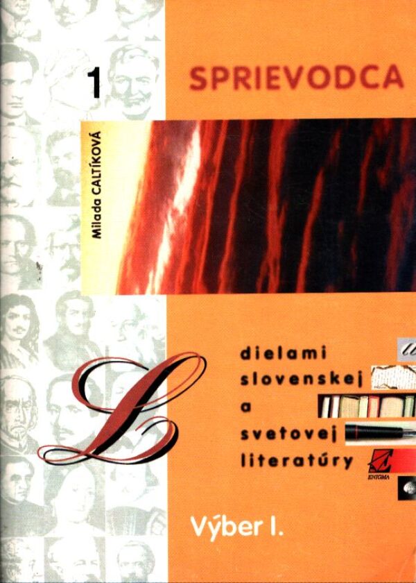 Milada Caltíková: SPRIEVODCA DIELAMI SLOVENSKEJ A SVETOVEJ LITERATÚRY 1