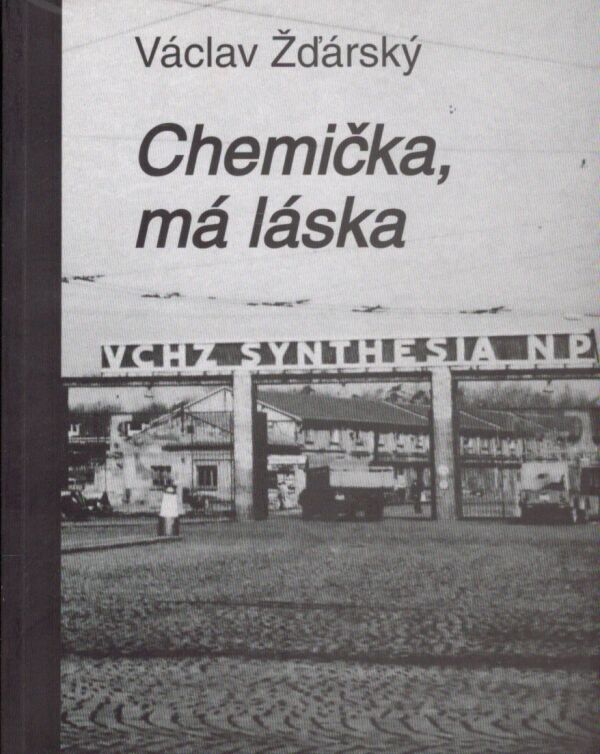 Václav Žďárský: CHEMIČKA, MÁ LÁSKA