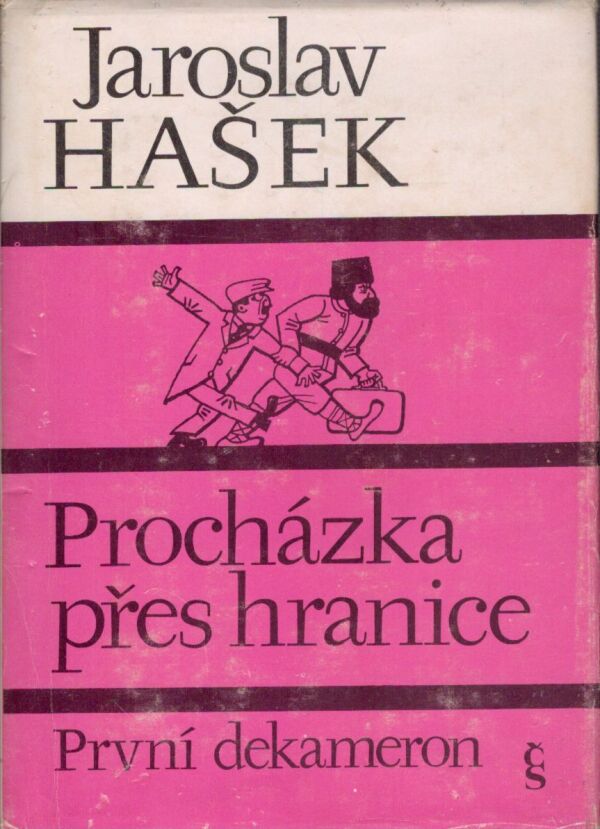 Jaroslav Hašek: PRVNÍ DEKAMERON. PROCHÁZKA PŘES HRANICE