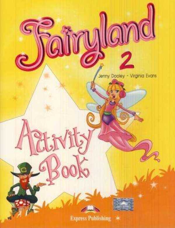 Jenny Doley, Virginia Evand: FAIRYLAND 2 - ACTIVITY BOOK  (PRACOVNÝ ZOŠIT)