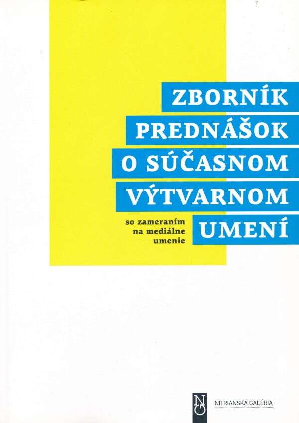 ZBORNÍK PREDNÁŠOK O SÚČASNOM VÝTVARNOM UMENÍ I.-IV.