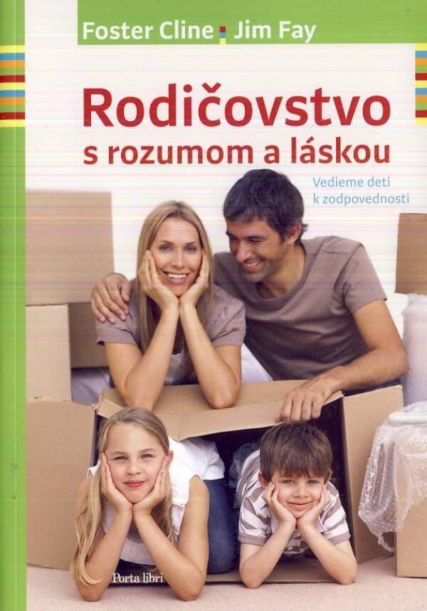 Foster Cline, Jim Fay: RODIČOVSTVO S ROZUMOM A LÁSKOU