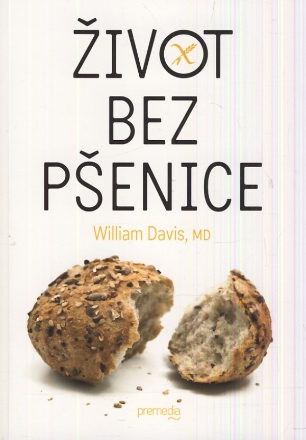 William Davis: ŽIVOT BEZ PŠENICE