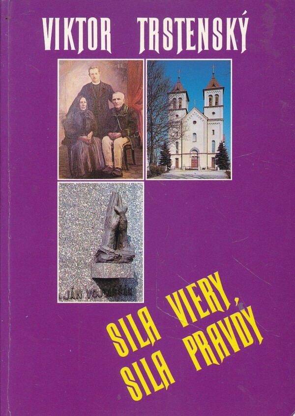 Viktor Trstenský: SILA VIERY, SILA PRAVDY