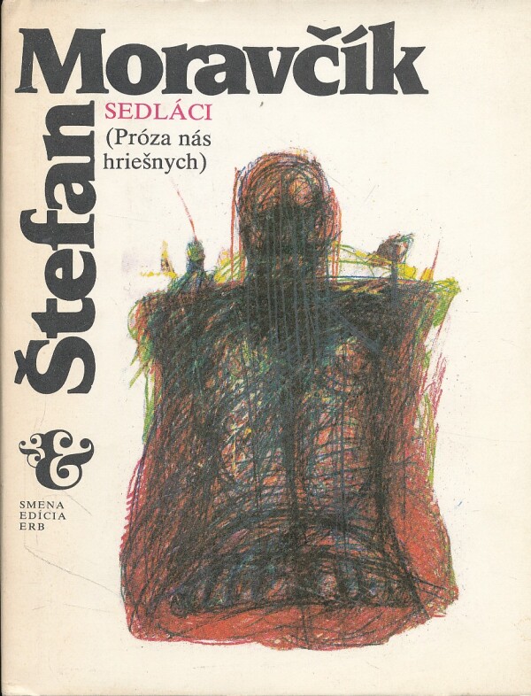 Štefan Moravčík: SEDLÁCI