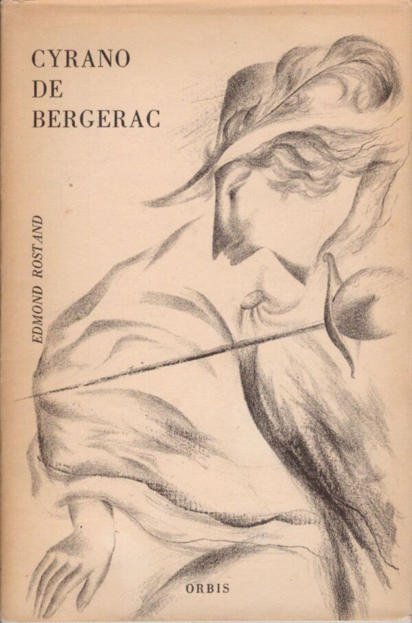 Edmond Rostand: CYRANO DE BERGERAC