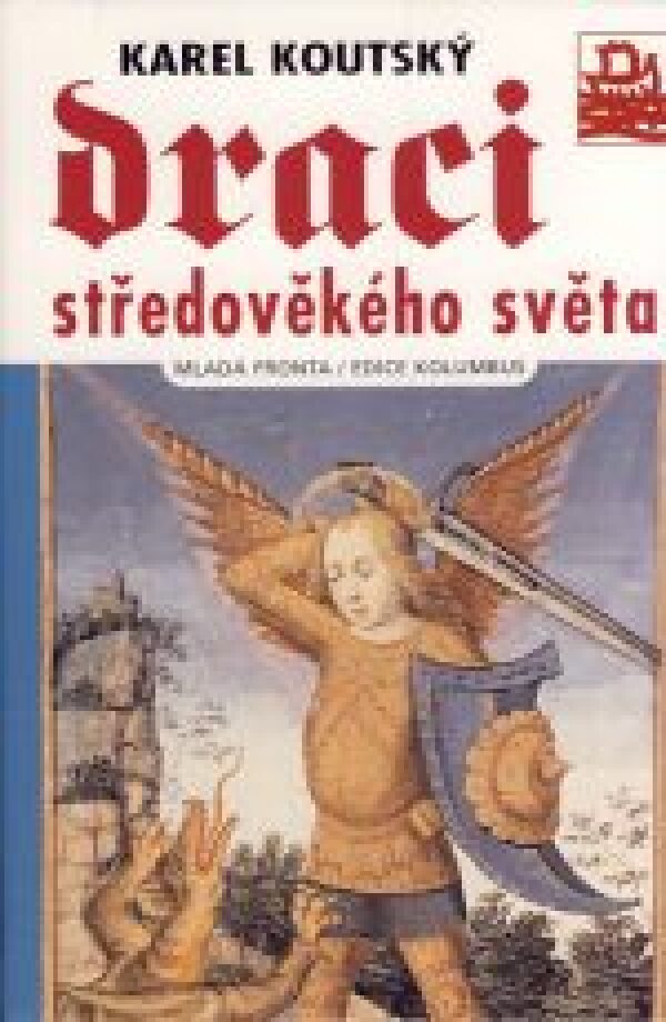 Karel Koutský: DRACI STŘEDOVĚKÉHO SVĚTA