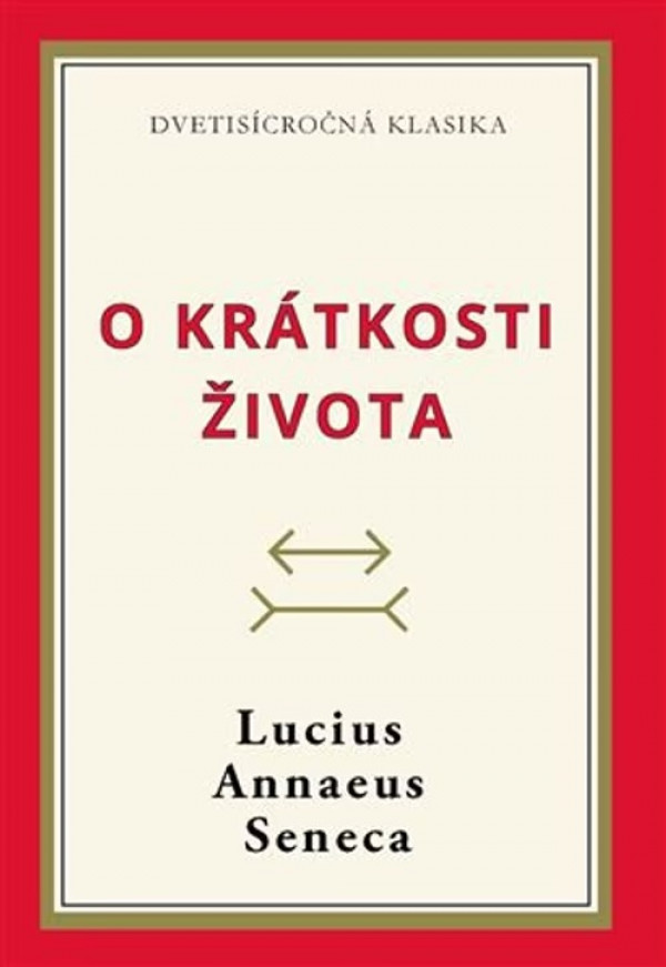 Lucius Annaeus Seneca: O KRÁTKOSTI ŽIVOTA