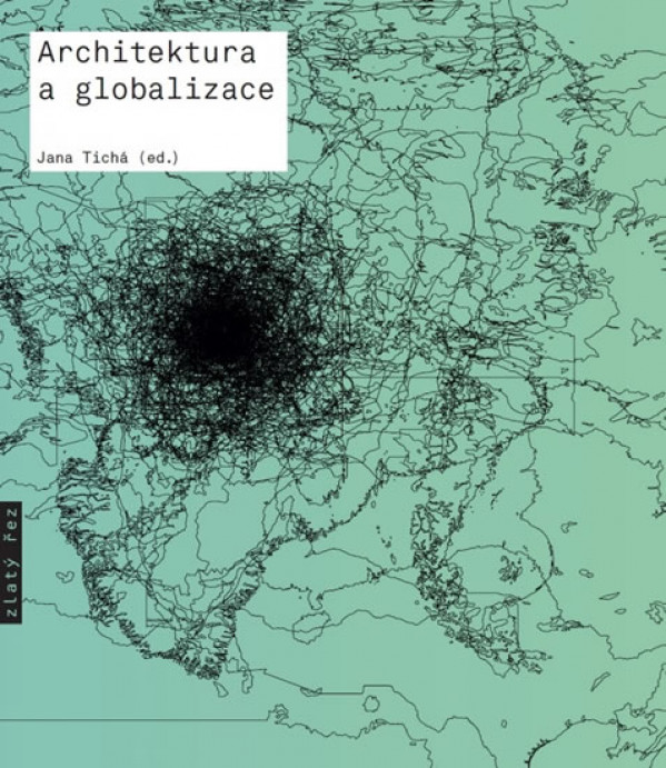 Jana Tichá: ARCHITEKTURA A GLOBALIZACE