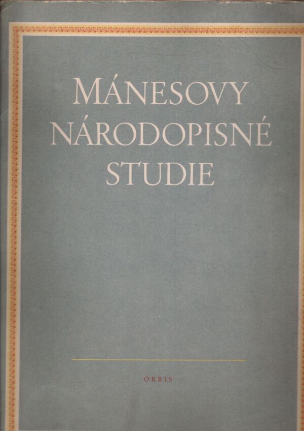 Milena Freimanová: MÁNESOVY NÁRODOPISNÉ STUDIE