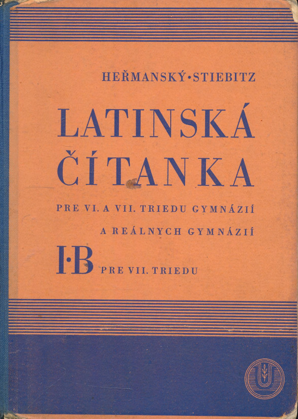 Fr. Heřmanský, Ferd. Steibitz: Latinská čítanka pre VI. a VII. triedu gymnázií a reál. gymnázií