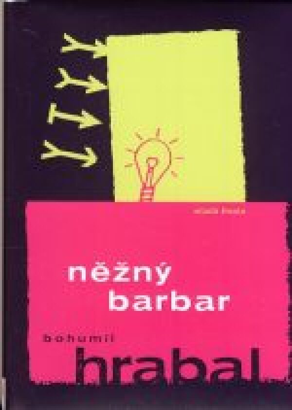 Bohumil Hrabal: NĚŽNÝ BARBAR