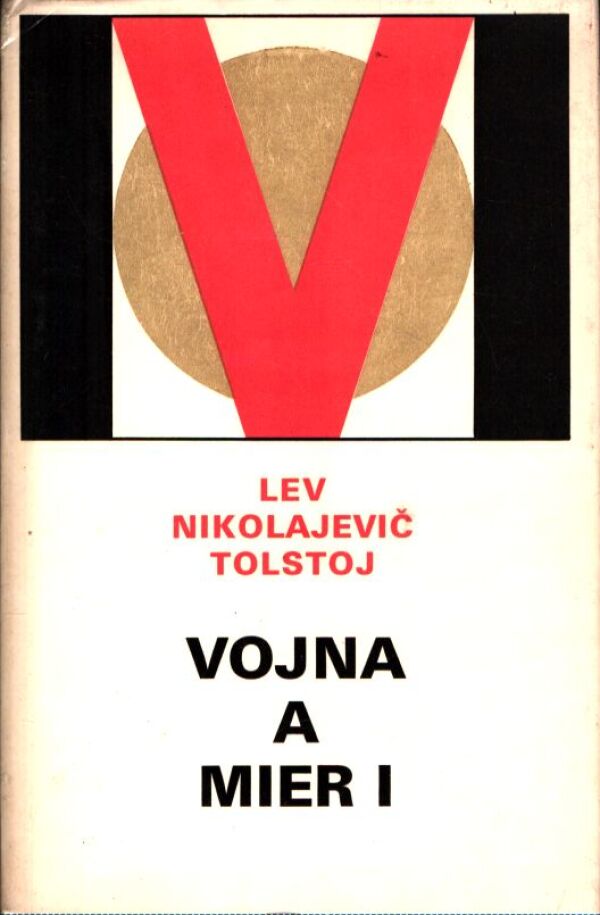 L.N. Tolstoj: VOJNA A MIER I-IV