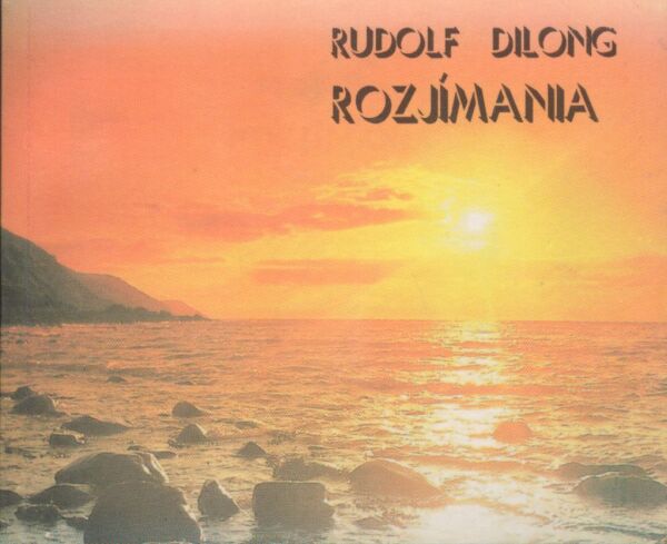 Rudolf Dilong: ROZJÍMANIA
