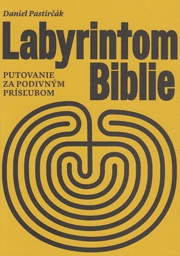 Daniel Pastirčák: LABYRINTOM BIBLIE