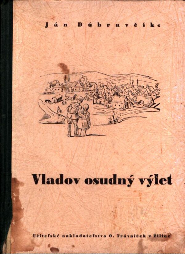 Ján Dúbravčík: VLADOV OSUDNÝ VÝLET