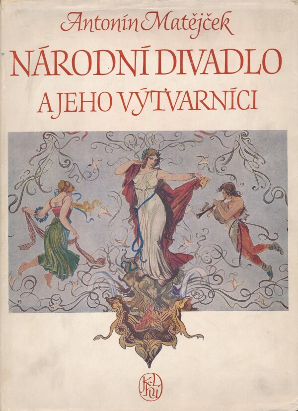 Antonín Matějček: NÁRODNÍ DIVADLO A JEHO VÝTVARNÍCI