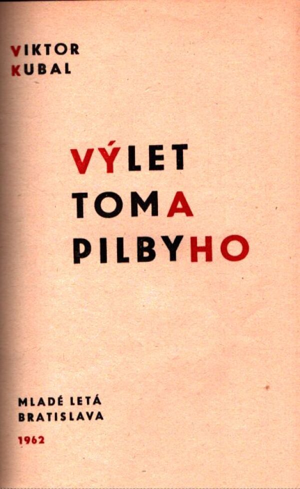 Viktor Kubal: VÝLET TOMA PILBYHO