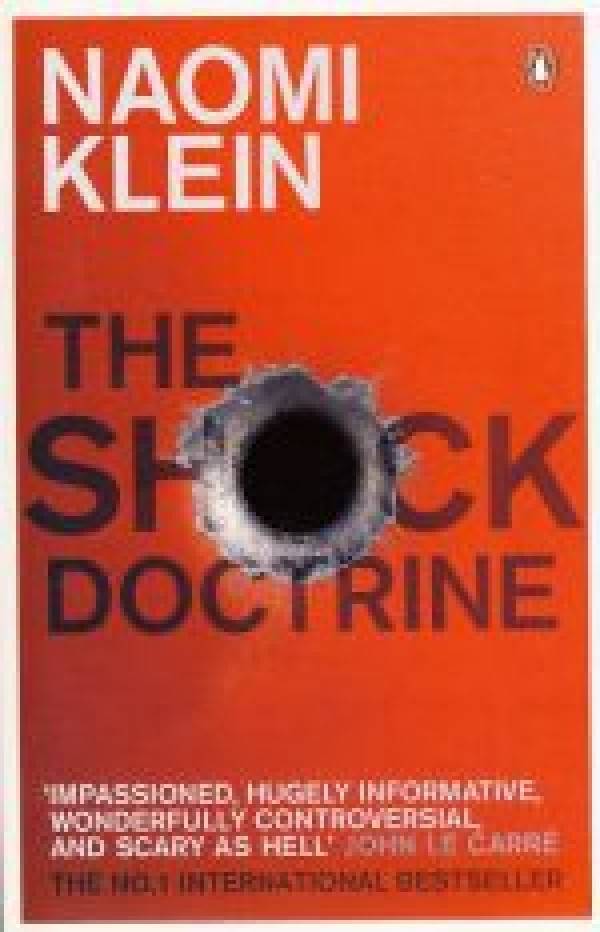 Naomi Klein: THE SHOCK DOCTRINE