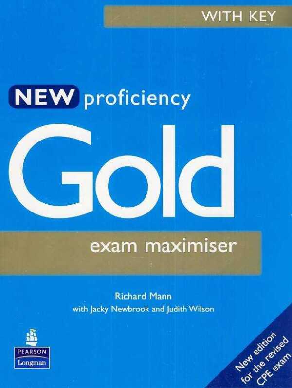 Richard Mann: NEW PROFICIENCY GOLD EXAM MAXIMISER