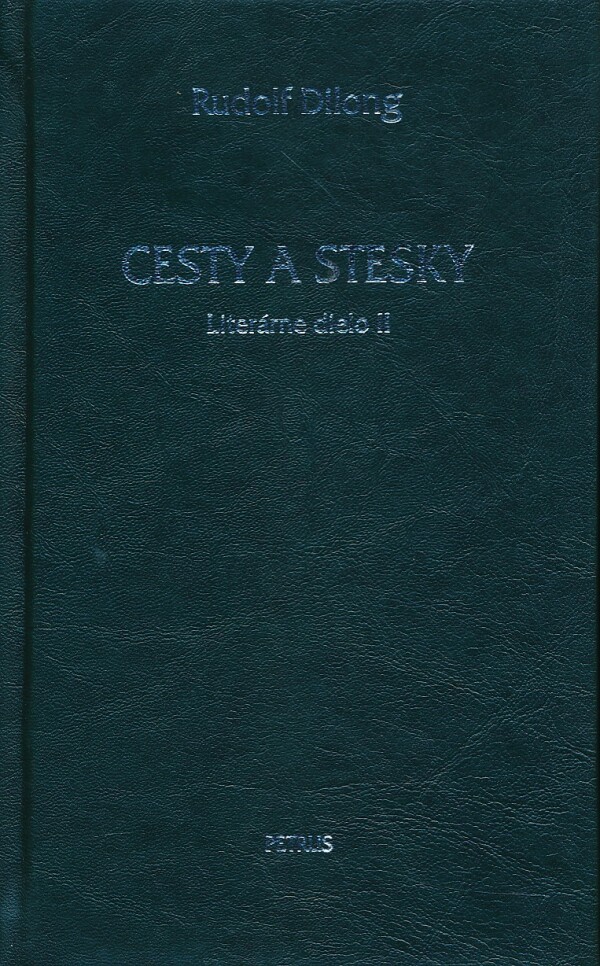 Rudolf Dilong: CESTY A STESKY