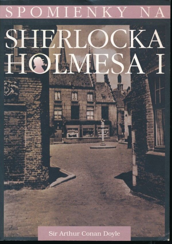 A.C. Doyle: SPOMIENKY NA SHERLOCKA HOLMESA I.