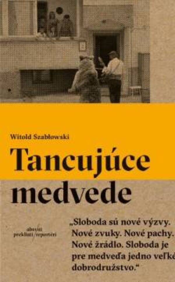 Witold Szablowski: TANCUJÚCE MEDVEDE