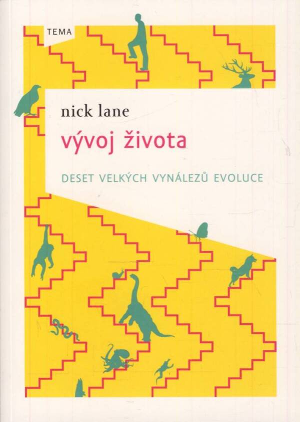 Nick Lane: VÝVOJ ŽIVOTA - DESET VELKÝCH VYNÁLEZŮ EVOLUCE