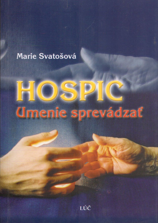 Marie Svatošová: HOSPIC - UMENIE SPREVÁDZAŤ
