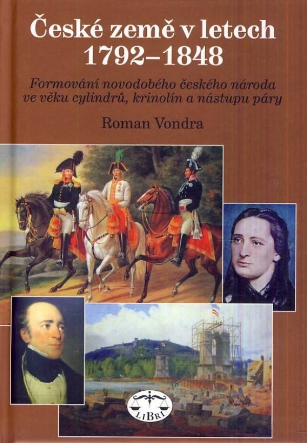 Roman Vondra: ČESKÉ ZEMĚ V LETECH 1792 - 1848