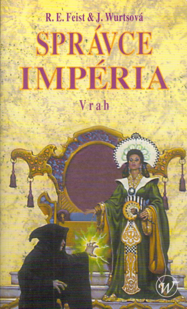 R. E. Feist, J. Wurtsová: SPRÁVCE IMPÉRIA - VRAH