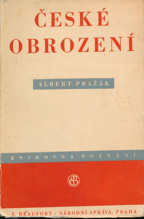 Albert Pražák: ČESKÉ OBROZENÍ