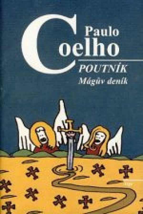 Paulo Coelho: POUTNÍK. MÁGŮV DENÍK