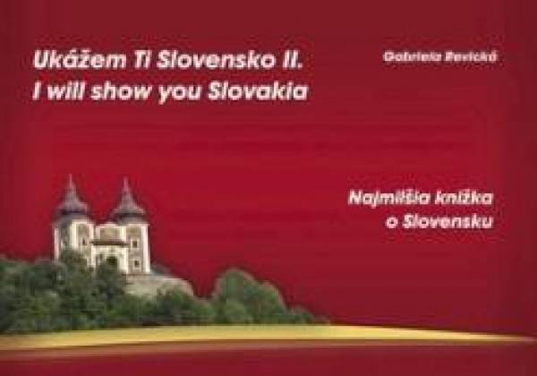 Gabriela Revická: UKÁŽEM TI SLOVENSKO II. I WILL SHOW YOU SLOVAKIA