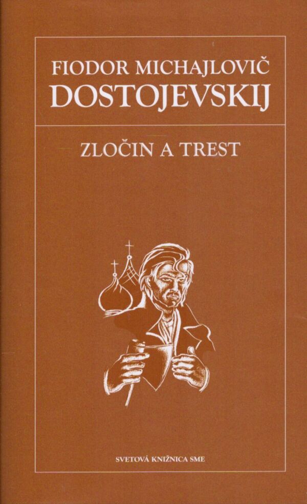 Fiodor Michajlovič Dostojevskij: ZLOČIN A TREST