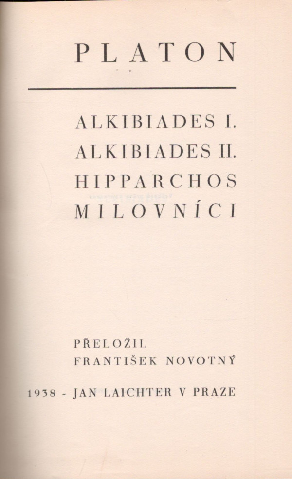 Platon: ALKIBIADES I. ALKIBIADES II. HIPPARCHOS. MILOVNÍCI