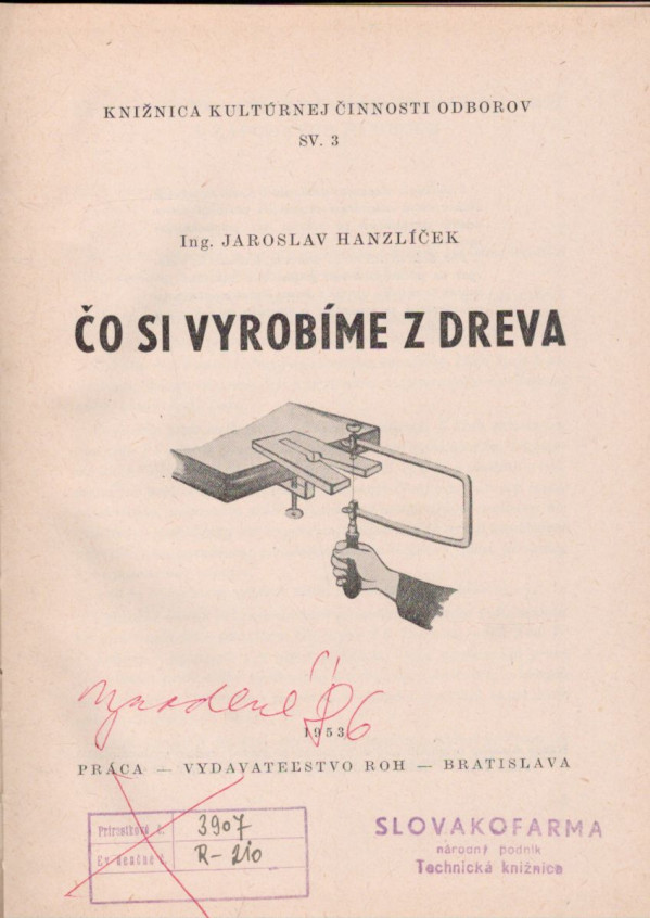 Jaroslav Hanzlíček: ČO SI VYROBÍME Z DREVA