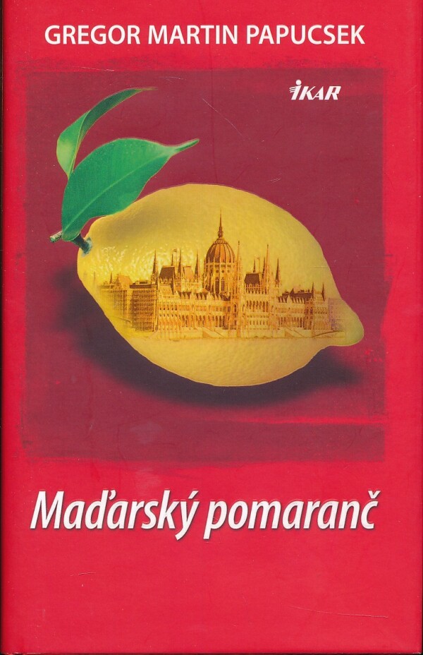 Gregor Martin Papucsek: MAĎARSKÝ POMARANČ