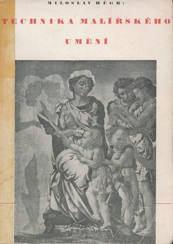 Miloslav Hégr: TECHNIKA MALÍŘSKÉHO UMĚNÍ