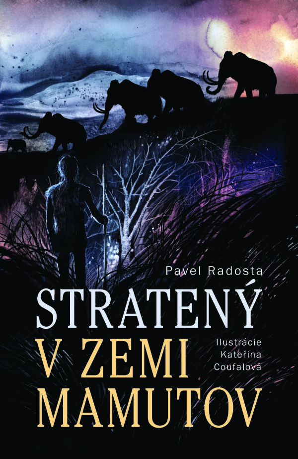 Pavel Radosta: STRATENÝ V ZEMI MAMUTOV