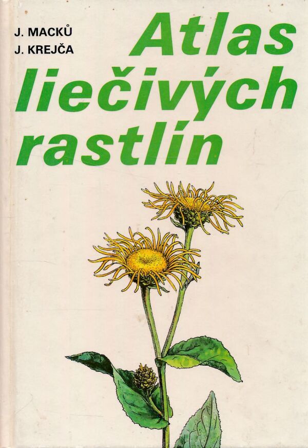 J. Macků, J. Krejča: ATLAS LIEČIVÝCH RASTLÍN
