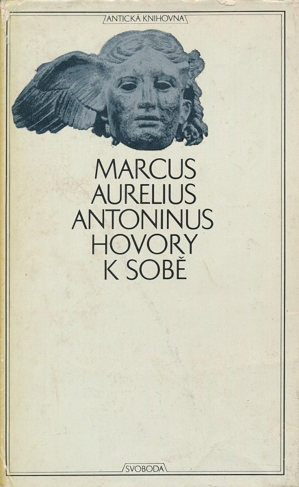 Marcus Aurelius Antoninus: HOVORY K SOBĚ