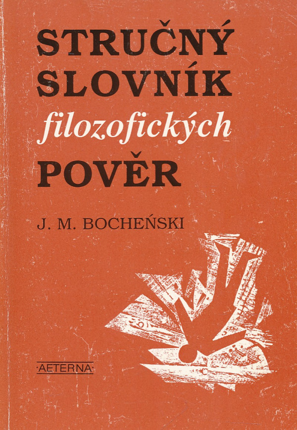 J.M. Bochenski: STRUČNÝ SLOVNÍK FILOZOFICKÝCH POVĚR
